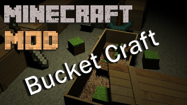 Скачать бесплатно мод Bucket Craft для Minecraft 1.7.10