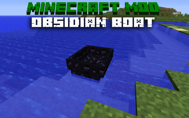 Мод Obsidian boat для Майнкрафт 1.7.10 / Скачать бесплатно